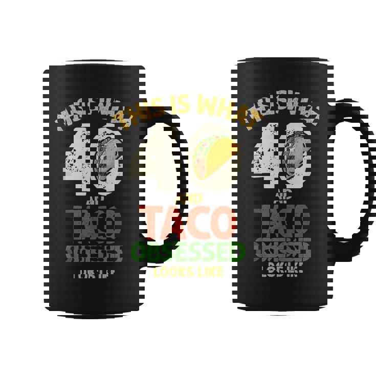 Taco Lover 40th Birthday 40 Years Old Mexican Food Tank Top Coffee Mug