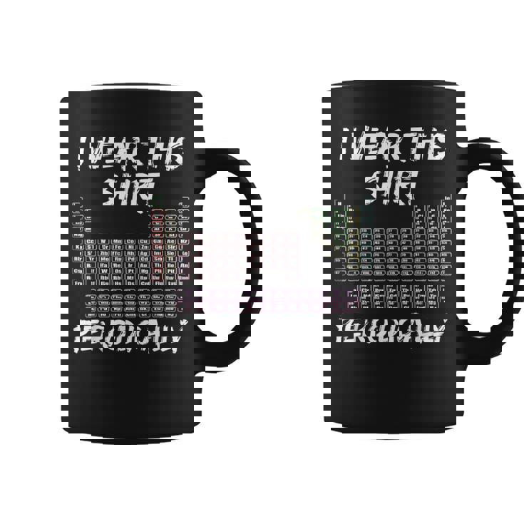 I Wear This Periodically 面白いサイエンスtシャツ コーヒーマグ