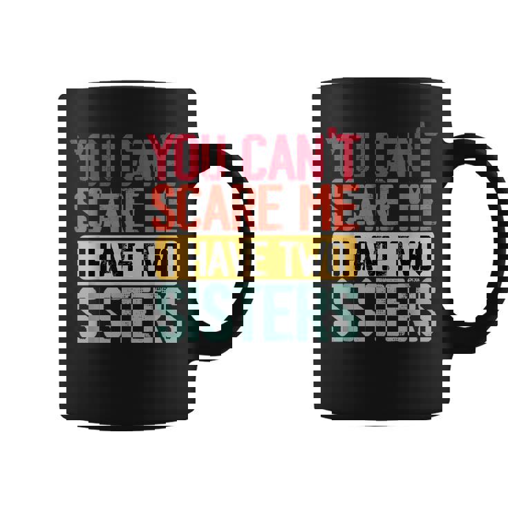 You Can'tcare Me I Have Twoisters Twoisters ジョーク コーヒーマグ