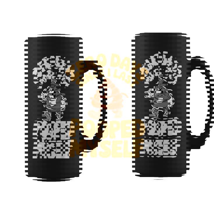 Zero Days Since I Last Pooped Myself Cute Poop Meme Coffee Mug