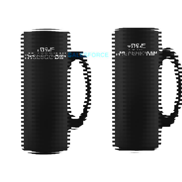 セールスフォースシステム管理者-私を信じてください、私はセールスフォースシステム管理者aas コーヒーマグ