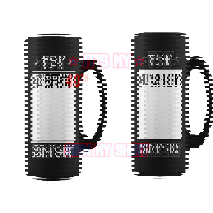 面白い40歳の誕生日のアイデア It's My 40Th Birthdayign My コーヒーマグ