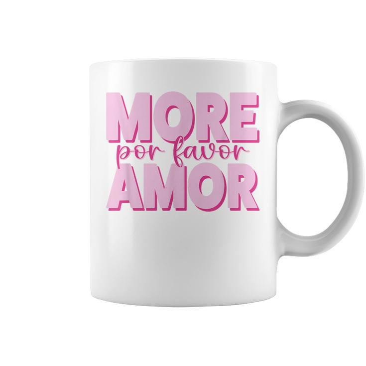 More Amor Por Favor X Más AmorElflove Amor Propio Amor Taza de café