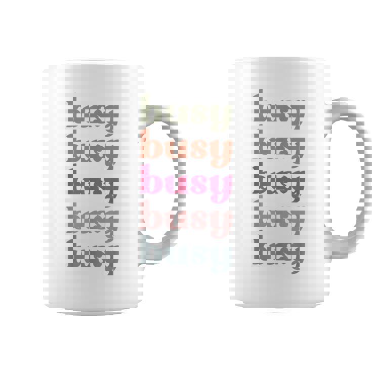 Busy Inspire Motive Positive Words Affirm Inspirational Coffee Mug