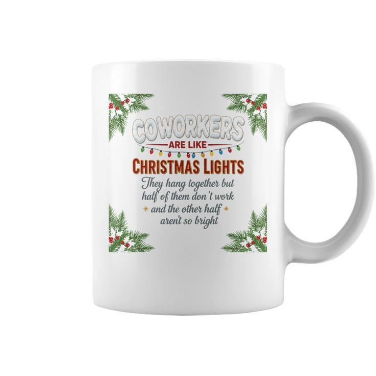 Coworkers Are Like Christmas Lights They Hang Together Coffee Mug