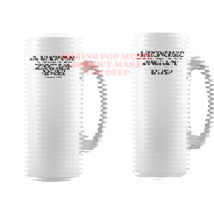 Hating Pop Music Doesn't Make You Deep Y2k Aesthetic コーヒーマグ