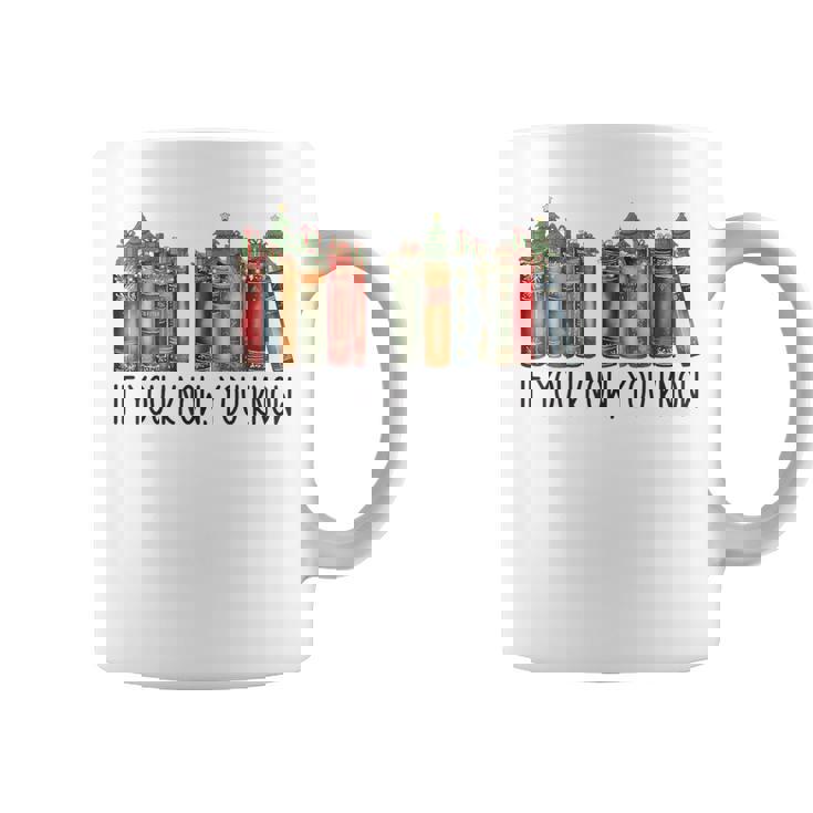 If You Know You Know 6 7 Reading Books Christmas Coffee Mug
