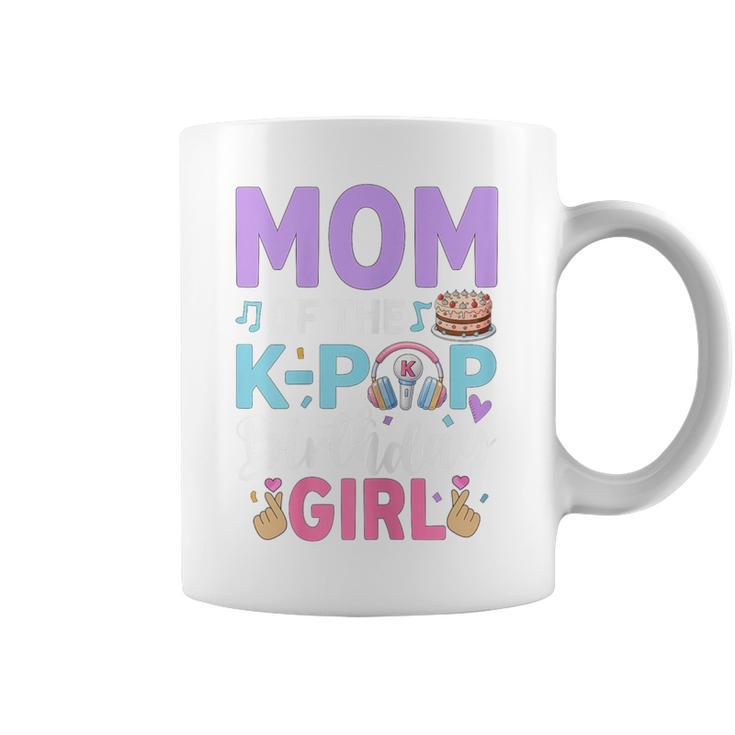 Mom Of The K-Pop Birthday Girl Coffee Mug
