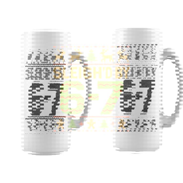 Sleigh'd By 67 Meme 6 7 Ugly Sweater Christmas Coffee Mug