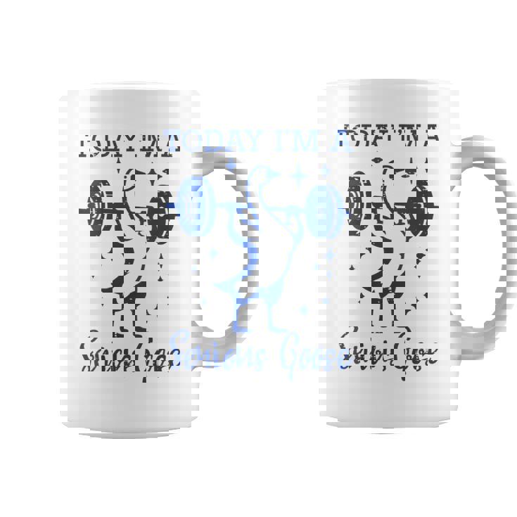 Today Im Serious Goose Barbell Gym Workout Men Women Kids Coffee Mug Today Im Serious Goose Barbell Gym Workout Men Women Kids Coffee Mug
