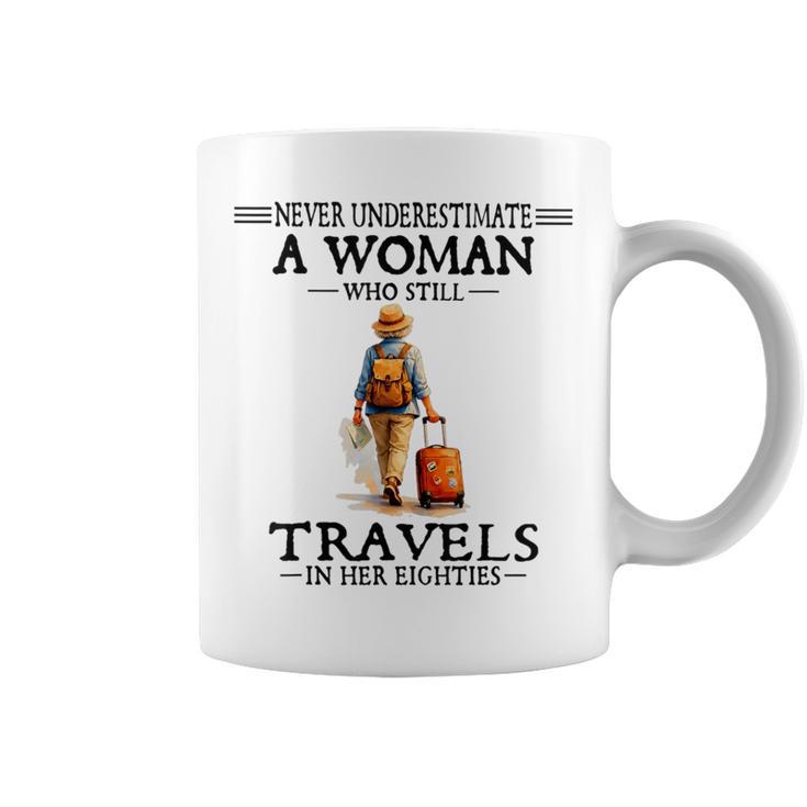 Never Underestimate A Woman Who Still Travels In Her 80'S Coffee Mug