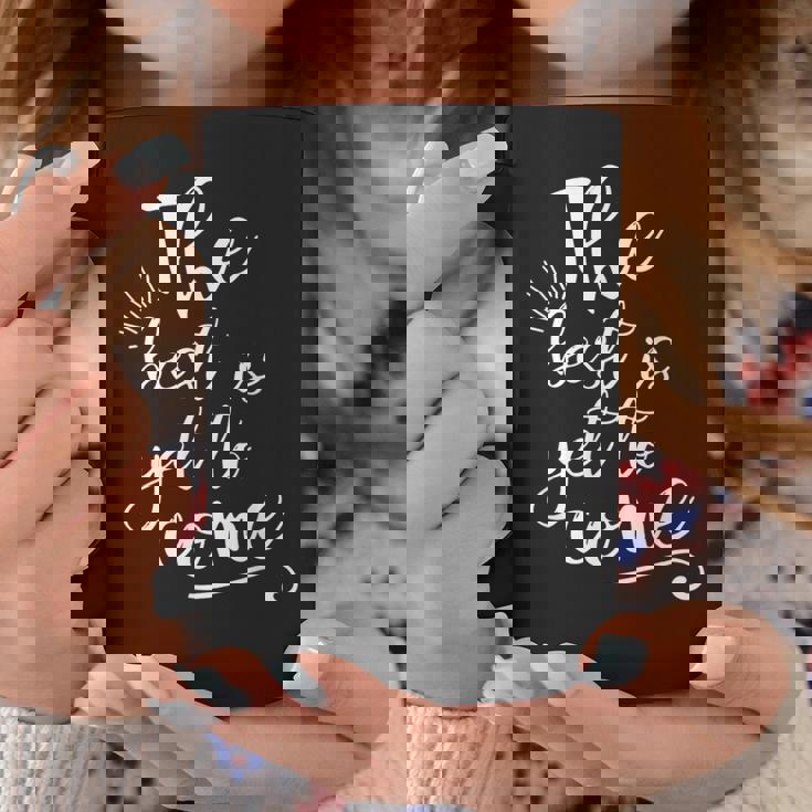 The Best Is Yet To Come インスピレーション コーヒーマグ 面白い贈り物