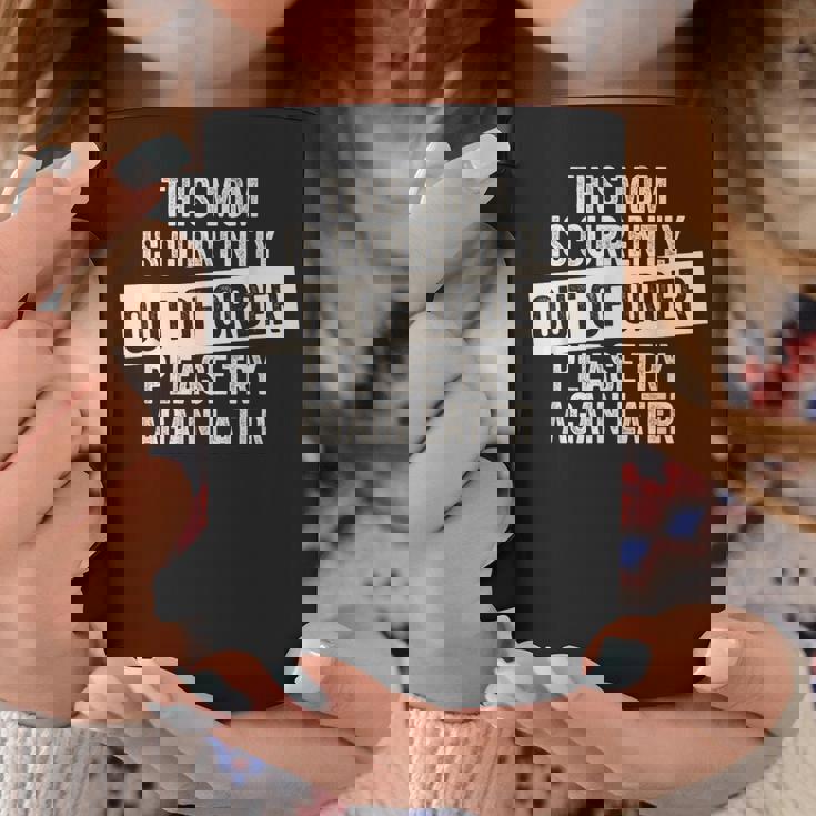 This Mom Is Currently Out Of Order Coffee Mug Unique Gifts