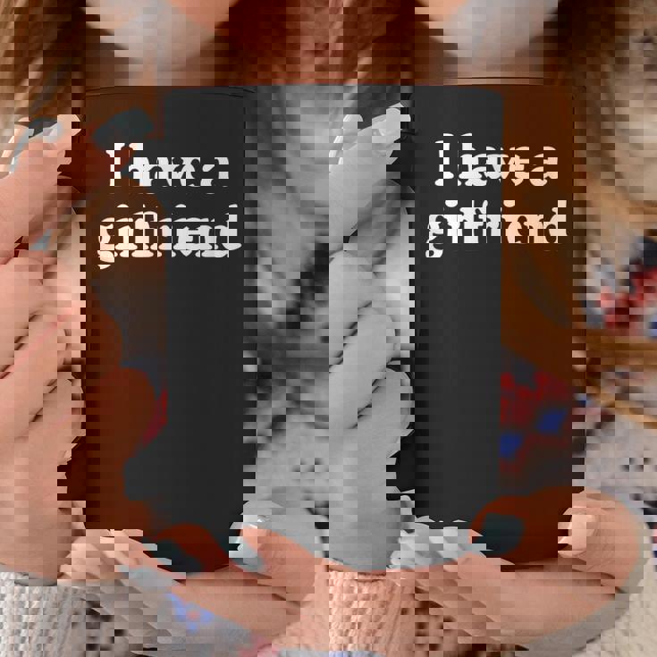 I Have A Girlfriend · 私にはガールフレンドがいます コーヒーマグ 面白い贈り物