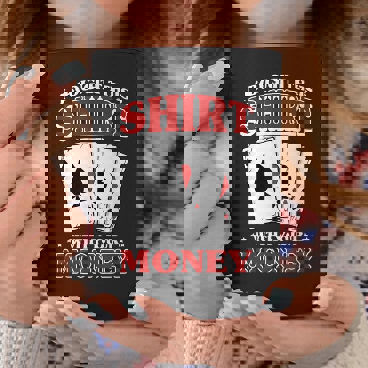 私はこれを購入しました。 あなたのお金で ポーカー トランプ 運 コーヒーマグ 面白い贈り物