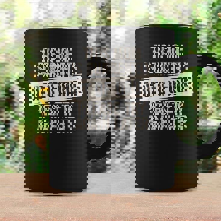 This Mom Is Currently Out Of Order Coffee Mug Gifts ideas