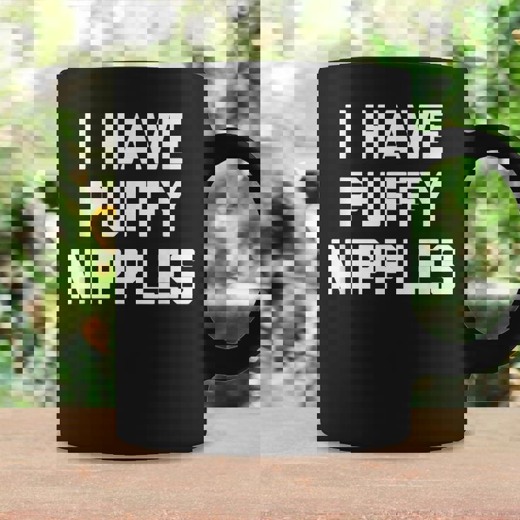 I Have Puffy ニップル 面白い言葉 皮肉なユーモア ノベルティ コーヒーマグ ギフトのアイデア