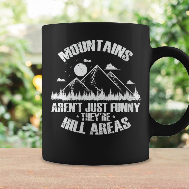 Mountains Aren't Just Funny They'Re Hill Areas Coffee Mug Gifts ideas