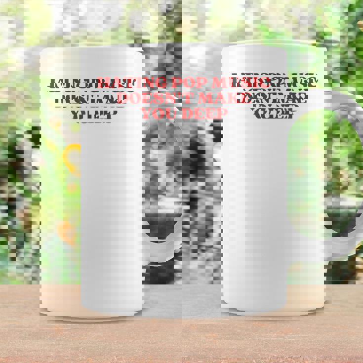 Hating Pop Music Doesn't Make You Deep Y2k Aesthetic コーヒーマグ ギフトのアイデア