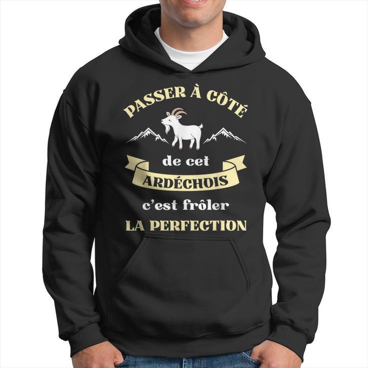Ardéchois Perfection Humour Ardèche Homme Chèvre Drôle Sweat à capuche