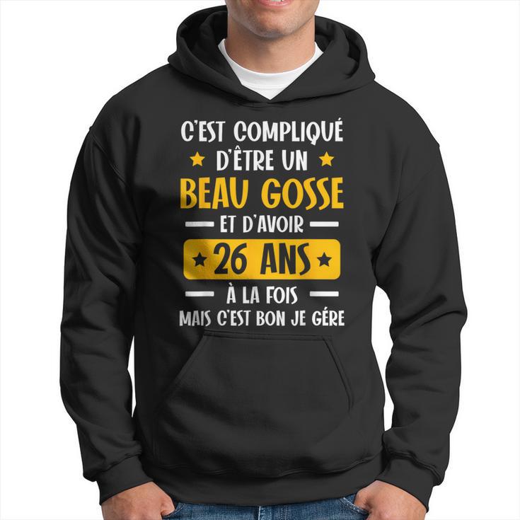 C'est Compliqué D'être Un Beau Gosse Et D'avoir 26 Ans Sweat à capuche