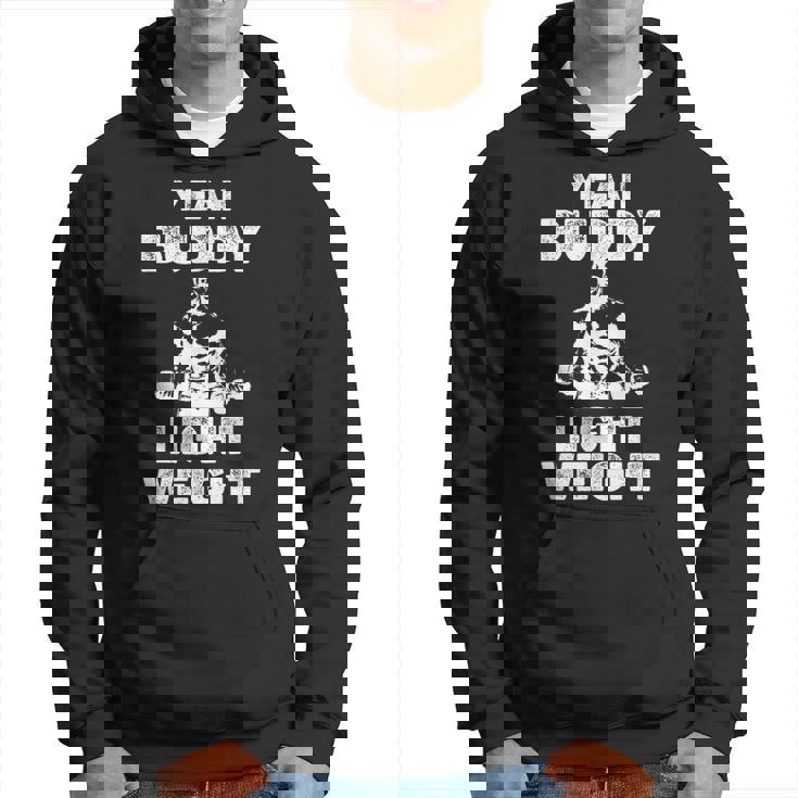 Divertido Gimnasio Entrenamiento Cita Yeah Buddy Peso Ligero Powerlifter Sudadera