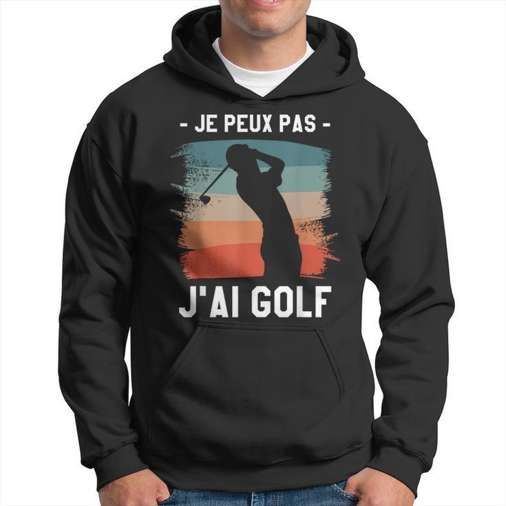 Je Peux Pas J'ai Golf Golfeur Sweat à capuche