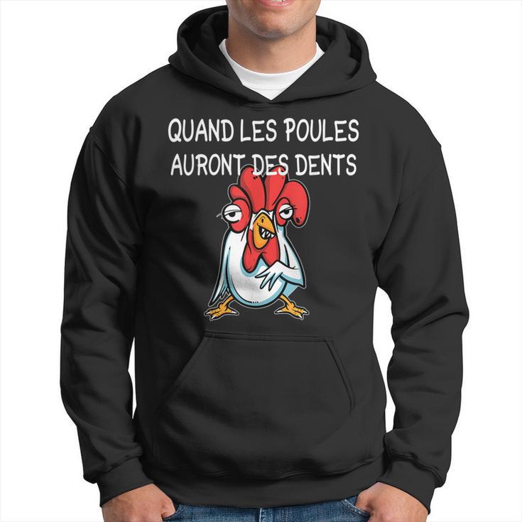 Quand Les Poules Auront Des Dents Inscription Humoristique Sweat à capuche