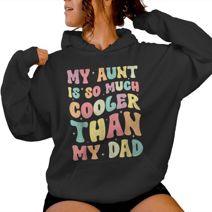 My Aunt Is So Much Cooler Than My Dad Nephew Niece Women Hoodie