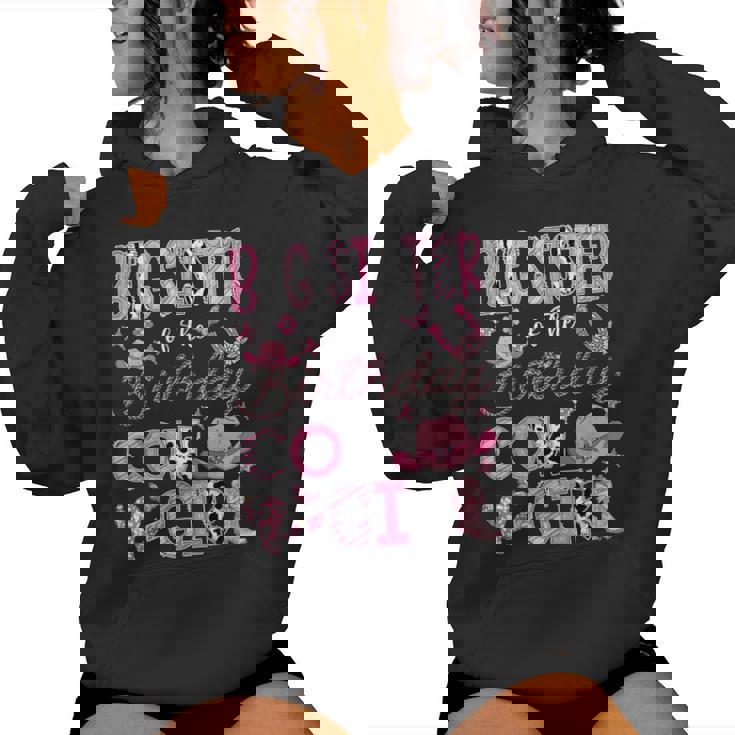 Big Sister Of The Birthday Cow Girl Rodeo Cowgirl Birthday Women Hoodie