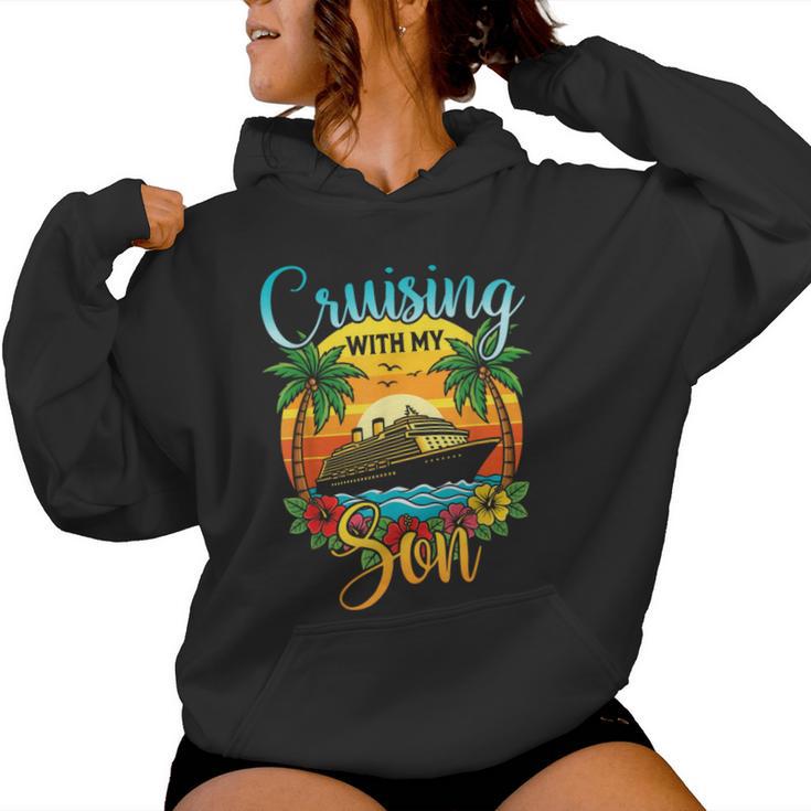 Cruising With My Son Mom Dad Cruise Vacation Matching Women Hoodie