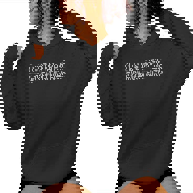 I'll Just Have The Chicken Tenders Quote Chicken Lovers -Adults Black Small Short Sleeve Modern Humor Humorous Quote Women Hoodie I'll Just Have The Chicken Tenders Quote Chicken Lovers -Adults Black Small Short Sleeve Modern Humor Humorous Quote Women Hoodie