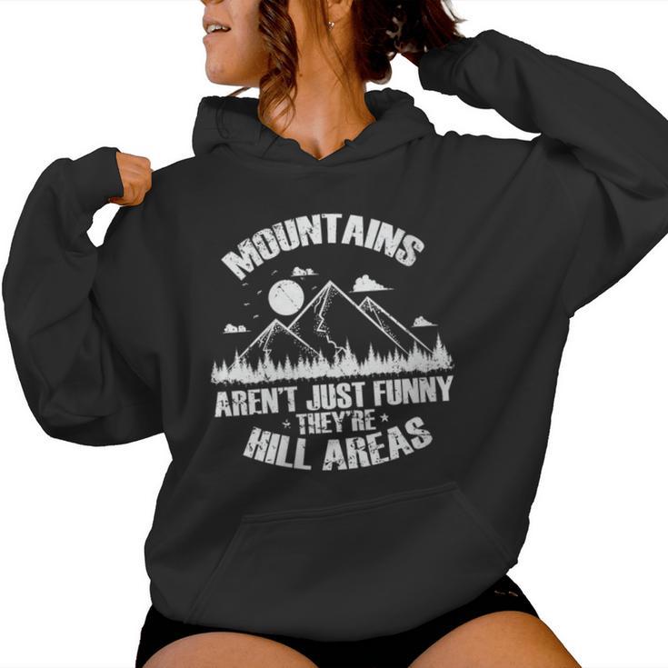 Mountains Aren't Just Funny They'Re Hill Areas Women's Hoodie