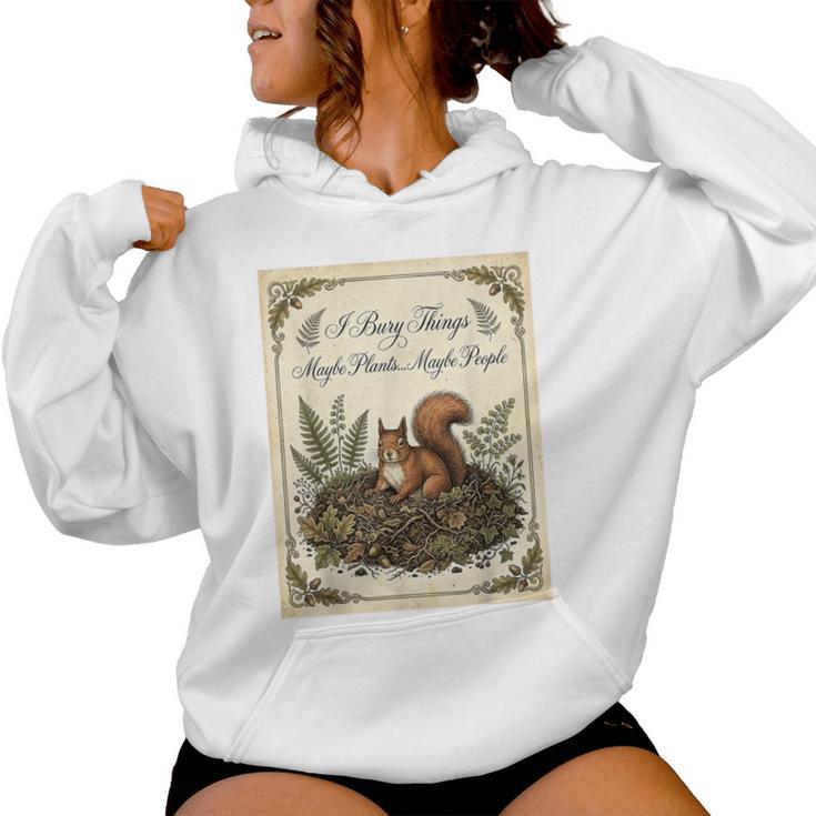 J'enterre Des Choses Peut-Être Des Plantes Peut-Être Des Gens Un Écureuil Drôle Sweat à capuche femme