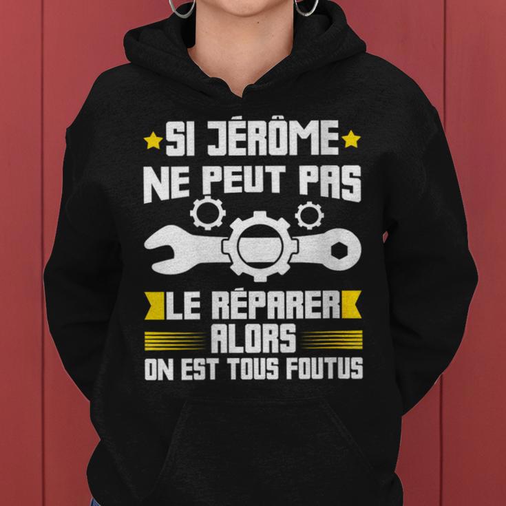 Humour Jérôme Prénom Bricoleur Réparateur Mécano Plombier Sweat à capuche femme