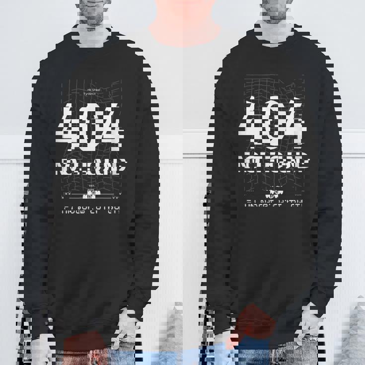 404 Error Not Found Humour スウェットシャツ 高齢者への贈り物