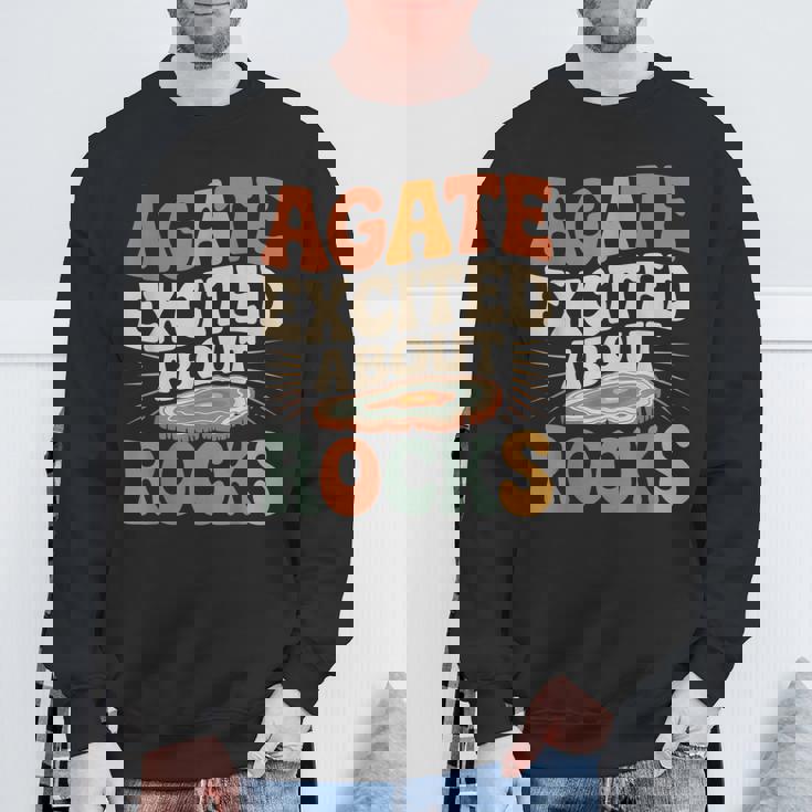 Agate Excited About Rocks ロック地質学オタク スウェットシャツ 高齢者への贈り物