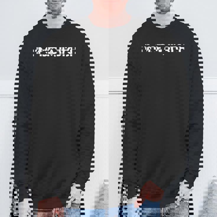 Im Ceo Bitchtart Up スウェットシャツ 高齢者への贈り物