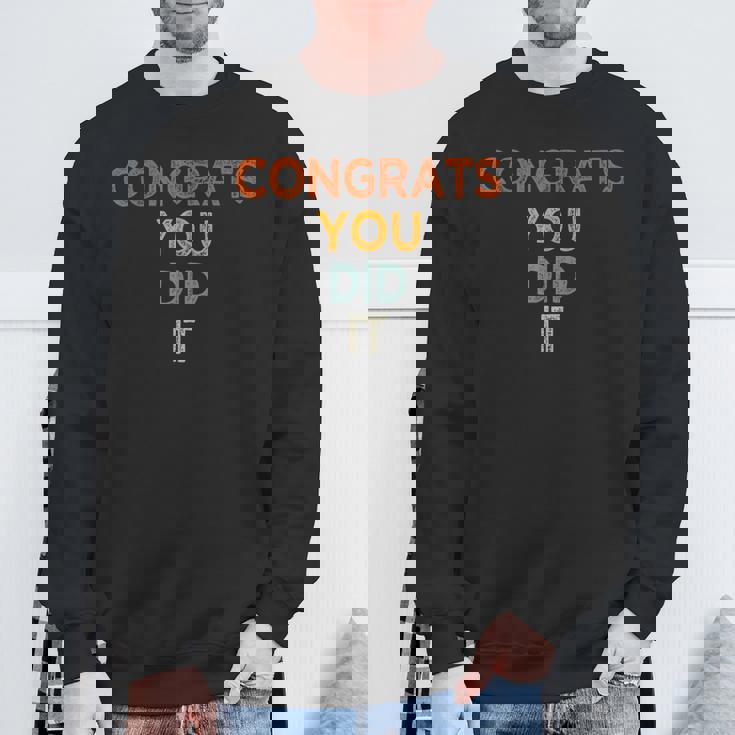 Congrats You Did It 卒業 結婚 おめでとう スウェットシャツ 高齢者への贈り物