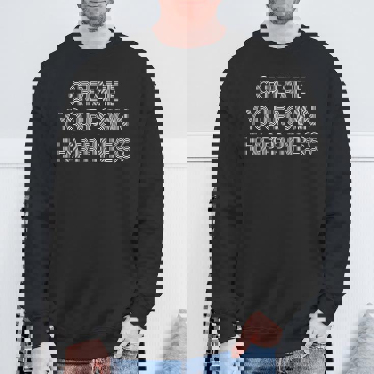 Create Own Happiness モチベーションを高める引用句 インスピレーションの言葉 長袖tシャツ スウェットシャツ 高齢者への贈り物