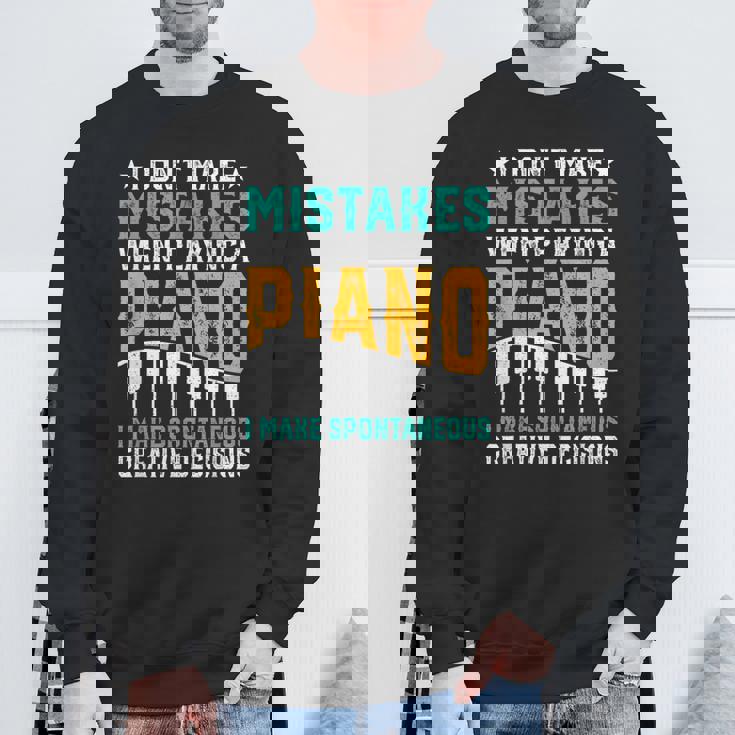 I Don't Make Mistakes When Playing A Piano スウェットシャツ 高齢者への贈り物