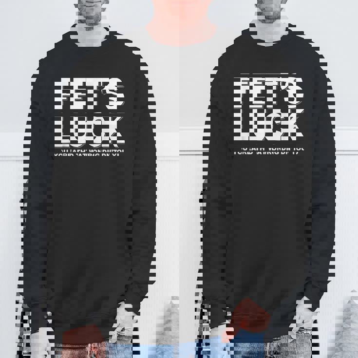 Fet's Luck ays スウェットシャツ 高齢者への贈り物