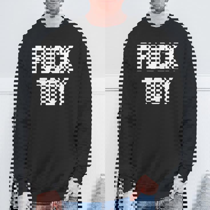 Fuck Toy 面白いことわざ皮肉なノベルティセクシーセックス 長袖tシャツ スウェットシャツ 高齢者への贈り物