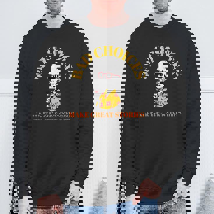 Bad Choices Make Greattories スケルトンカクテルパーティー スウェットシャツ 高齢者への贈り物