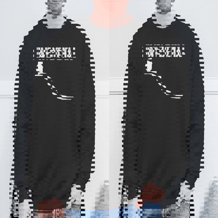 I Have Potential Pun Gag ギフト エンジニア医師 スウェットシャツ 高齢者への贈り物