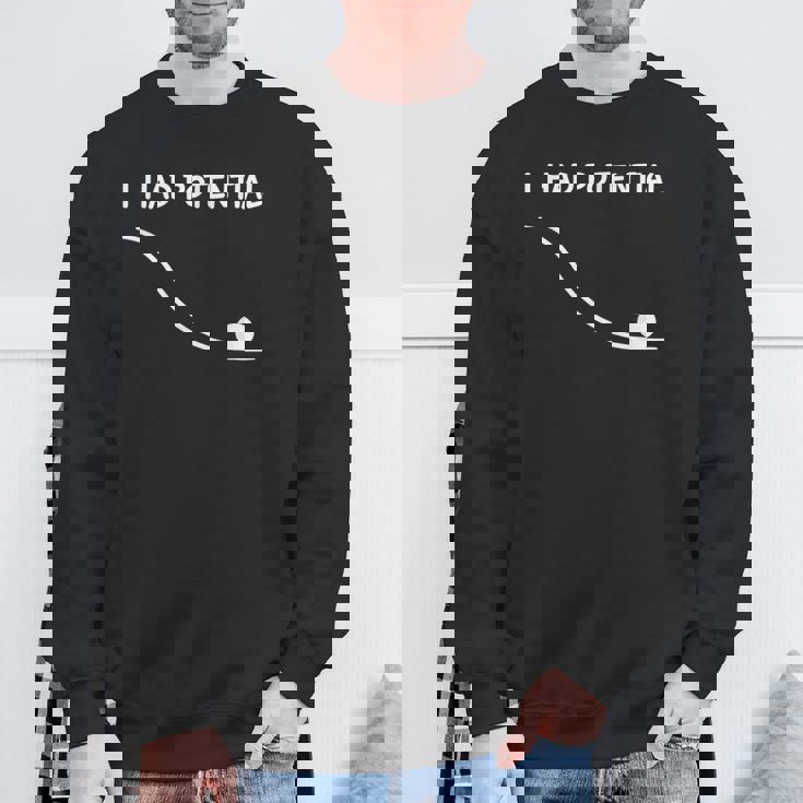 I Had Potential 面白い引用 皮肉な引用 仕事生活 スウェットシャツ 高齢者への贈り物