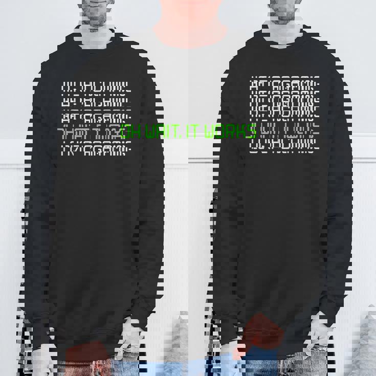 I Hate Programming It Works I Love Programming スウェットシャツ 高齢者への贈り物