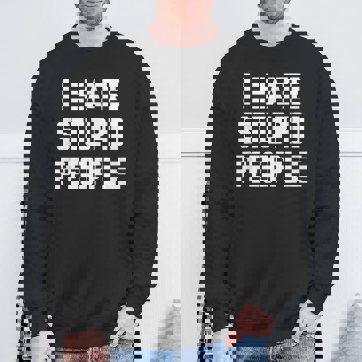 I Hatetupid People ayingarcastic Novelty スウェットシャツ 高齢者への贈り物