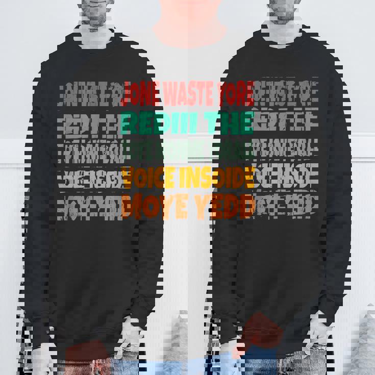 Jone Waste Yore Toye Monme Jones Waste Your Time スウェットシャツ 高齢者への贈り物