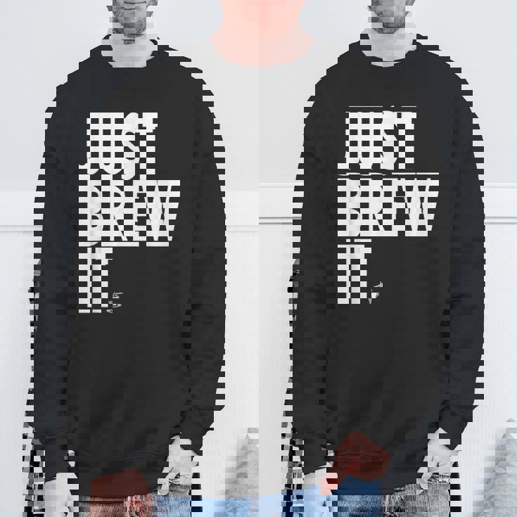 Just Brew It おもしろコーヒーシャツ スウェットシャツ 高齢者への贈り物